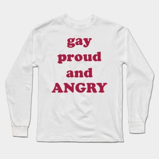 gay proud and ANGRY (red) Long Sleeve T-Shirt